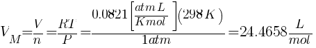 V_{M}=V/n=RT/P={0.0821delim{[}{{atm L}/{K mol}}{]}(298K)}/{1atm}=24.4658L/mol