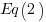 Eq(2)